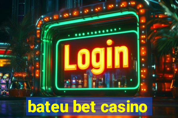 bateu bet casino